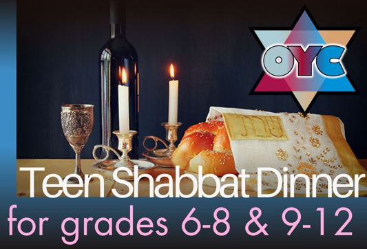 OYC Shabbat Dinner: Grades 6-8 & 9-12