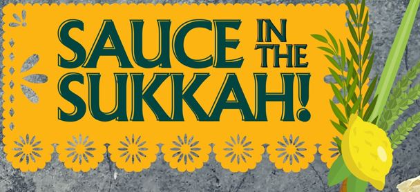 Sauce in the Sukkah
